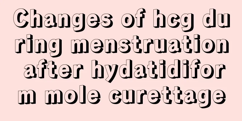 Changes of hcg during menstruation after hydatidiform mole curettage