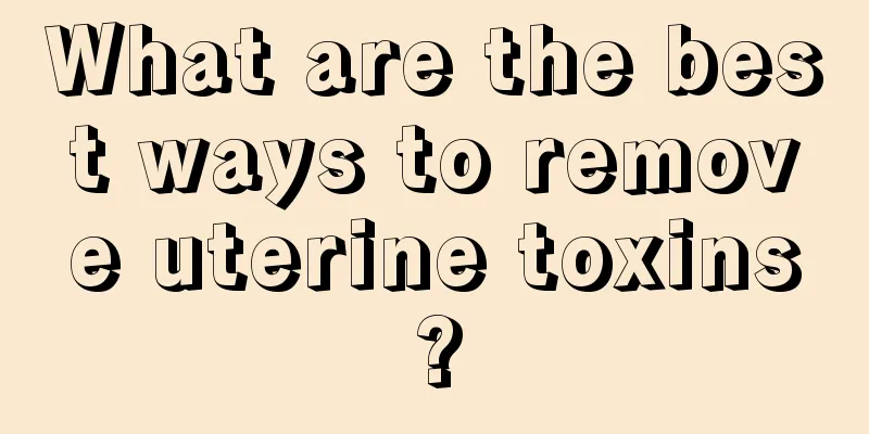 What are the best ways to remove uterine toxins?