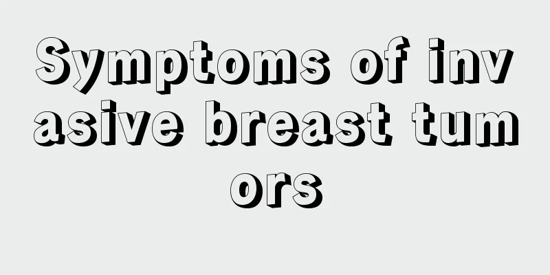 Symptoms of invasive breast tumors