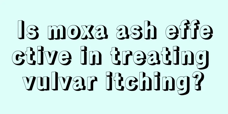 Is moxa ash effective in treating vulvar itching?