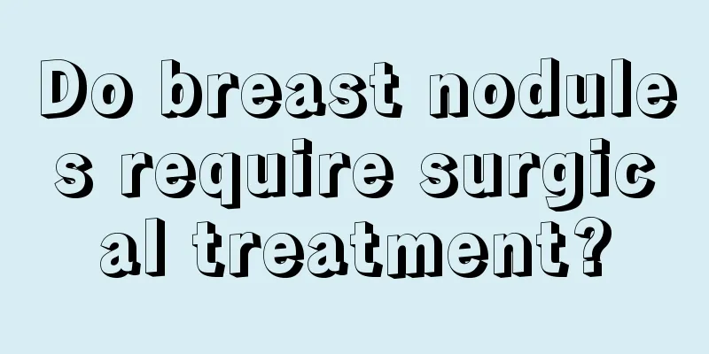 Do breast nodules require surgical treatment?