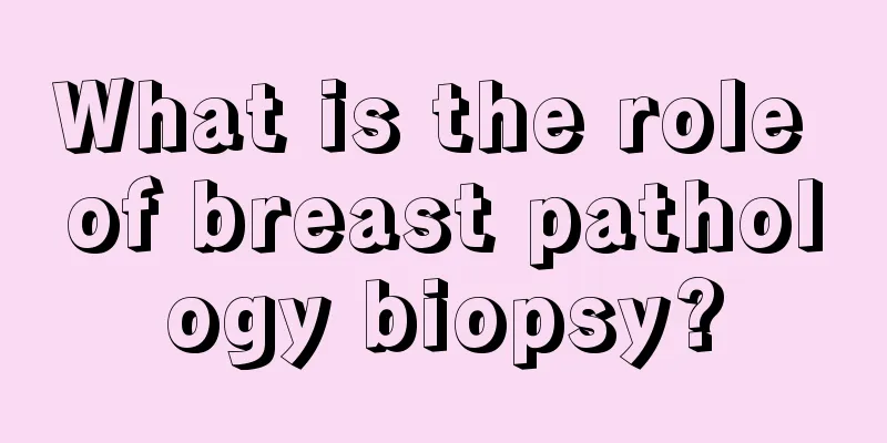 What is the role of breast pathology biopsy?