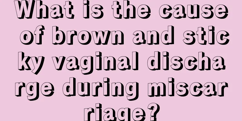 What is the cause of brown and sticky vaginal discharge during miscarriage?