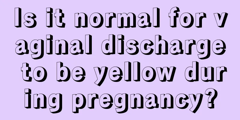 Is it normal for vaginal discharge to be yellow during pregnancy?