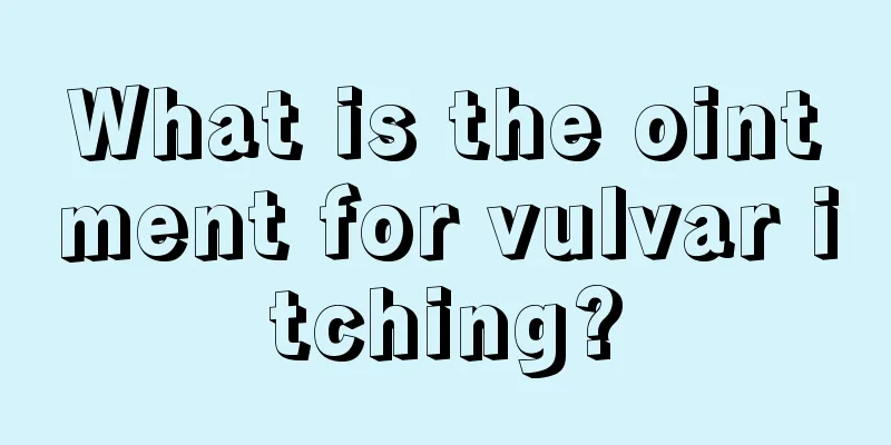 What is the ointment for vulvar itching?