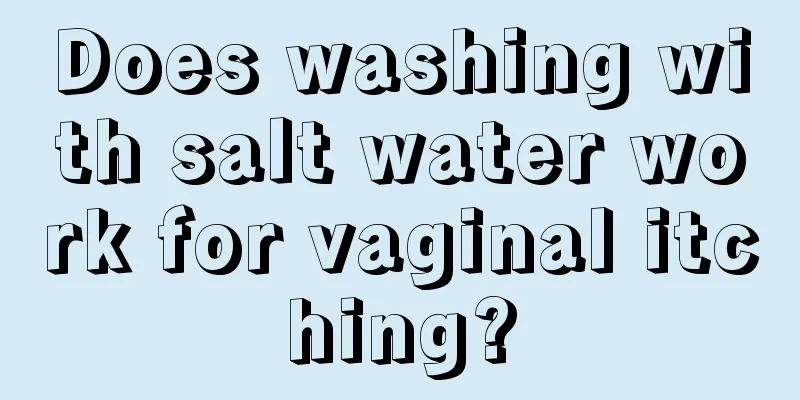 Does washing with salt water work for vaginal itching?