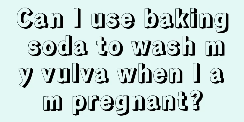 Can I use baking soda to wash my vulva when I am pregnant?