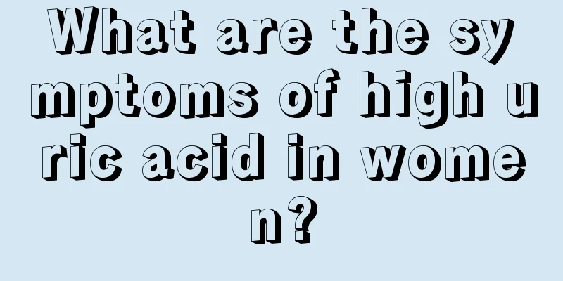 What are the symptoms of high uric acid in women?