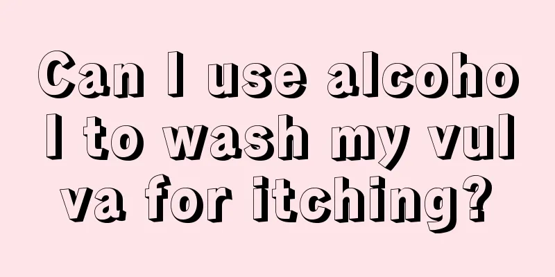 Can I use alcohol to wash my vulva for itching?