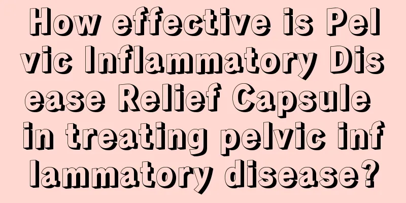 How effective is Pelvic Inflammatory Disease Relief Capsule in treating pelvic inflammatory disease?