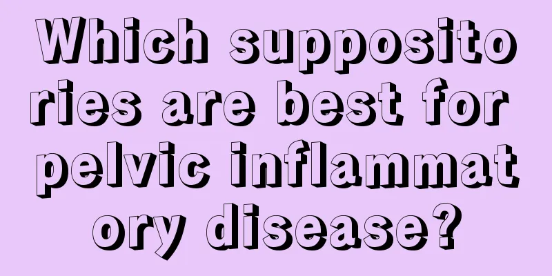 Which suppositories are best for pelvic inflammatory disease?