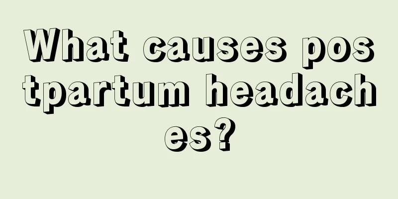 What causes postpartum headaches?