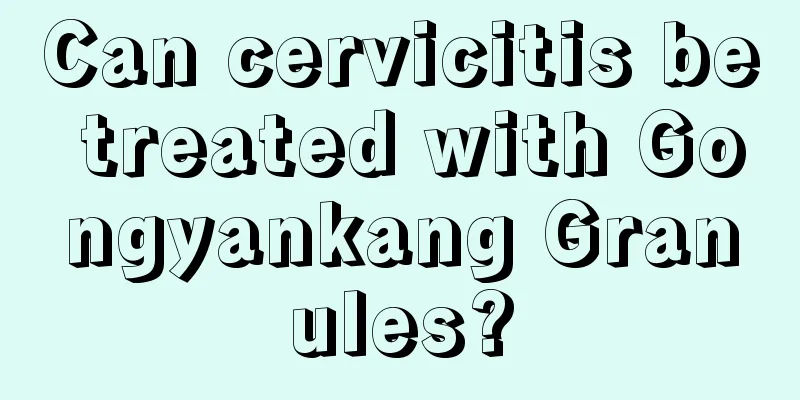 Can cervicitis be treated with Gongyankang Granules?