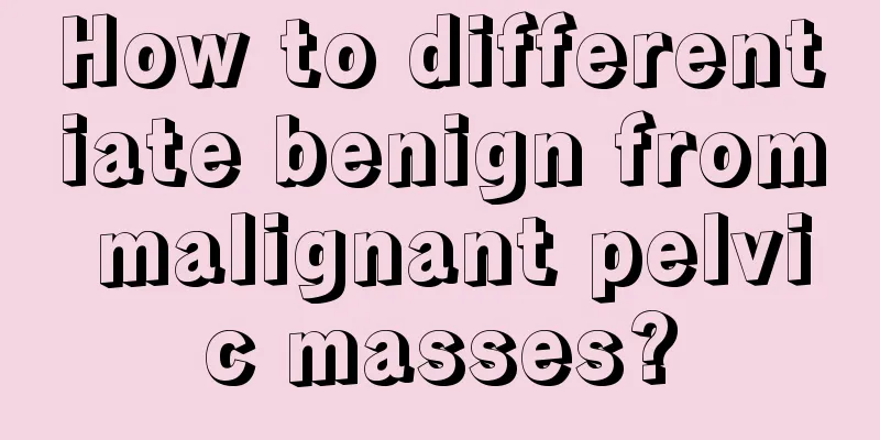 How to differentiate benign from malignant pelvic masses?