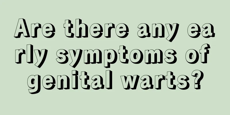 Are there any early symptoms of genital warts?