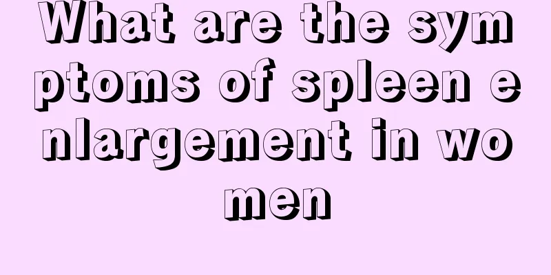 What are the symptoms of spleen enlargement in women