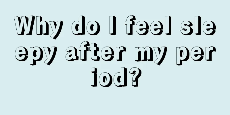 Why do I feel sleepy after my period?