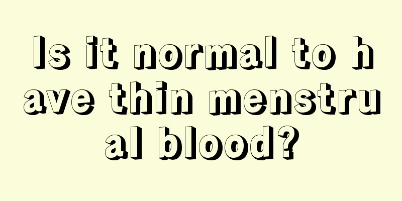 Is it normal to have thin menstrual blood?