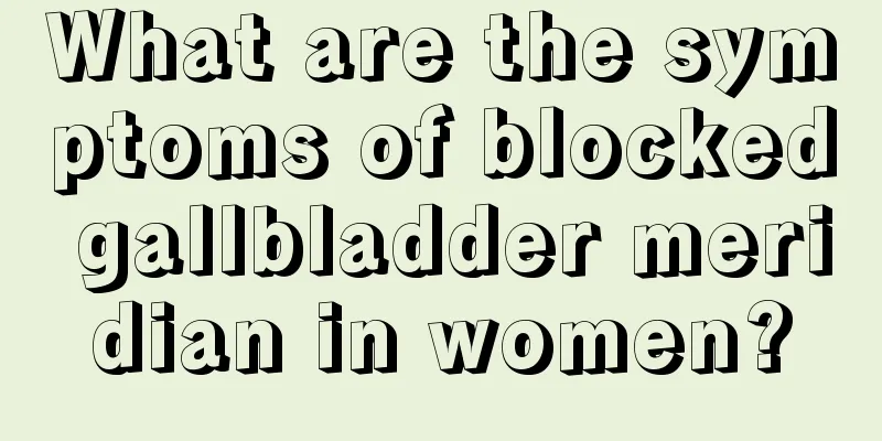 What are the symptoms of blocked gallbladder meridian in women?