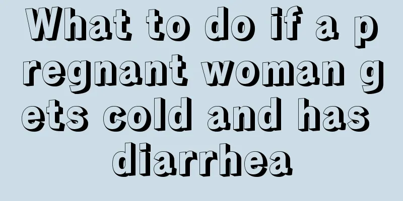 What to do if a pregnant woman gets cold and has diarrhea