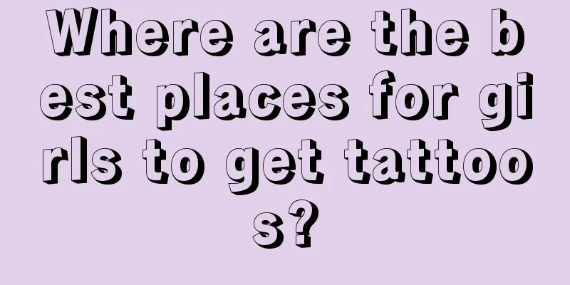 Where are the best places for girls to get tattoos?