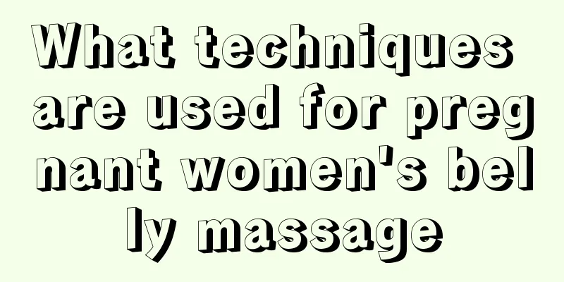 What techniques are used for pregnant women's belly massage