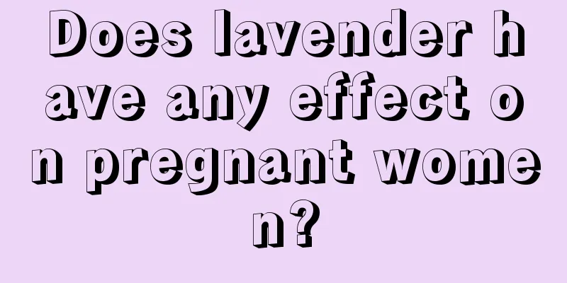 Does lavender have any effect on pregnant women?