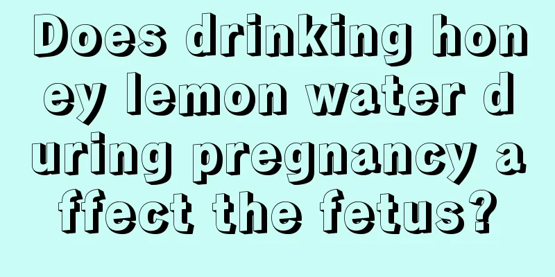 Does drinking honey lemon water during pregnancy affect the fetus?