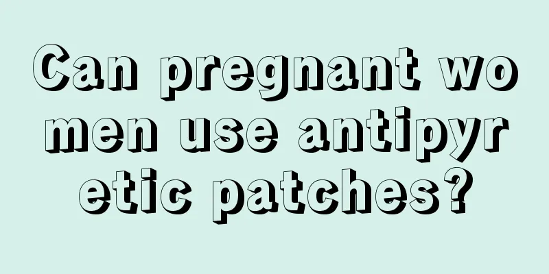 Can pregnant women use antipyretic patches?