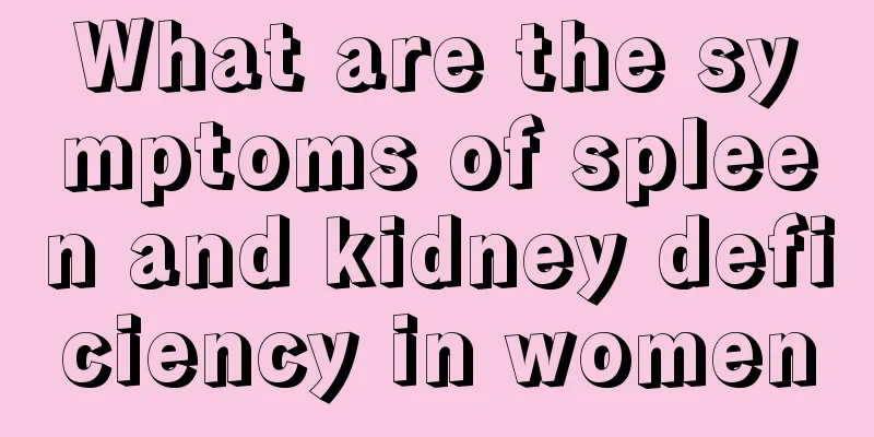 What are the symptoms of spleen and kidney deficiency in women