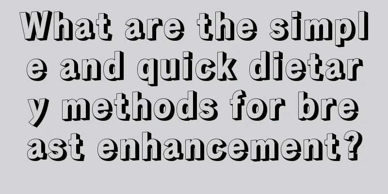 What are the simple and quick dietary methods for breast enhancement?