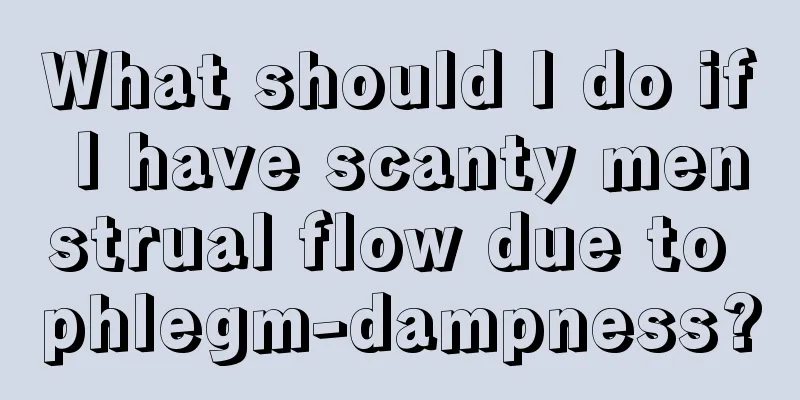 What should I do if I have scanty menstrual flow due to phlegm-dampness?