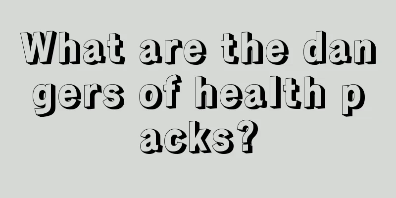 What are the dangers of health packs?