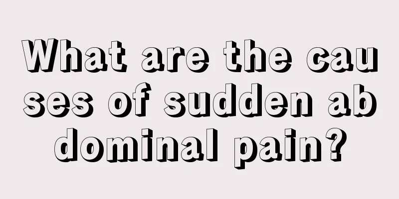 What are the causes of sudden abdominal pain?