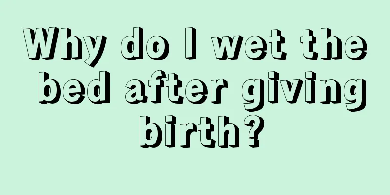 Why do I wet the bed after giving birth?