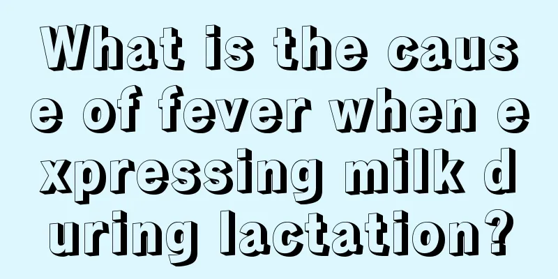 What is the cause of fever when expressing milk during lactation?