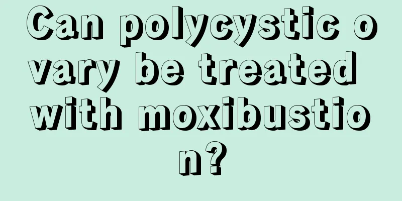 Can polycystic ovary be treated with moxibustion?