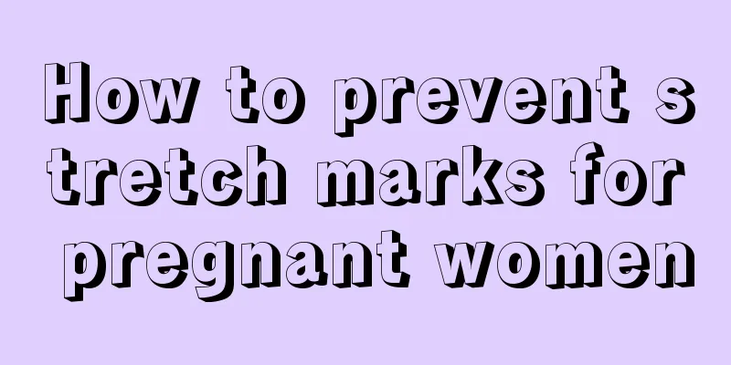 How to prevent stretch marks for pregnant women