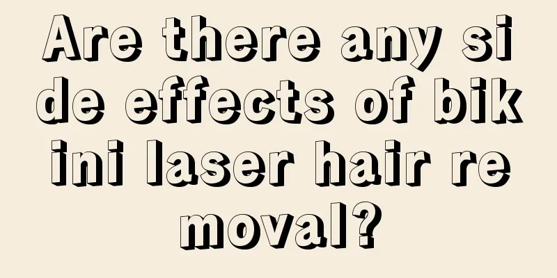 Are there any side effects of bikini laser hair removal?