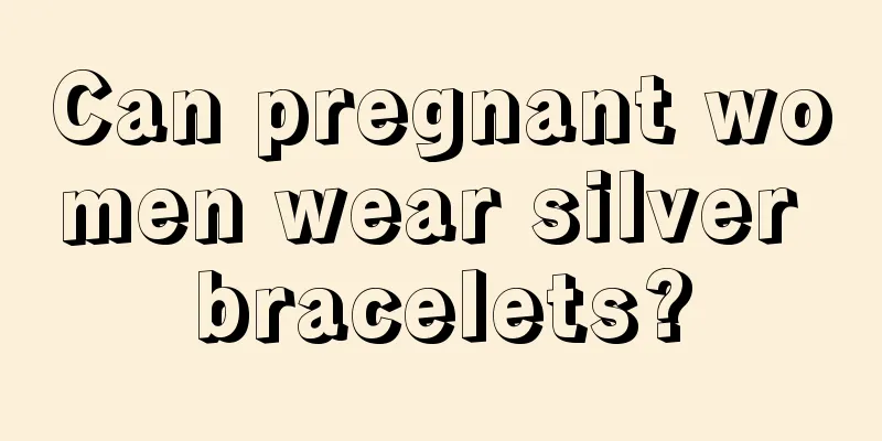 Can pregnant women wear silver bracelets?