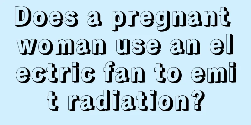 Does a pregnant woman use an electric fan to emit radiation?