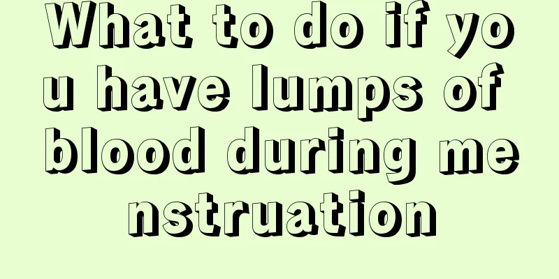 What to do if you have lumps of blood during menstruation