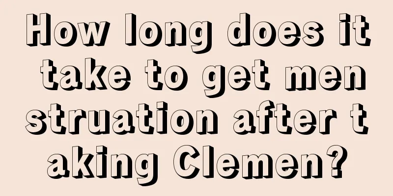 How long does it take to get menstruation after taking Clemen?