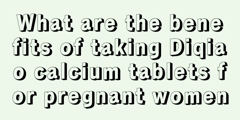 What are the benefits of taking Diqiao calcium tablets for pregnant women