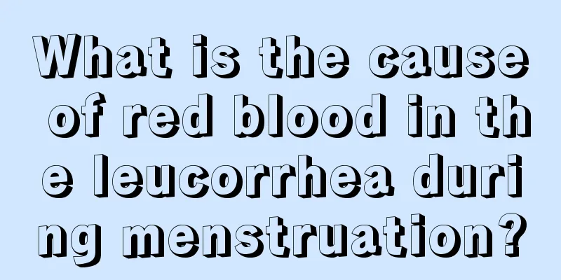 What is the cause of red blood in the leucorrhea during menstruation?