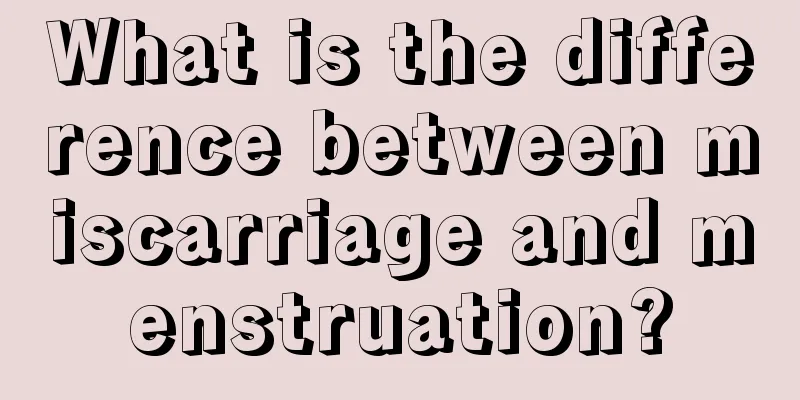 What is the difference between miscarriage and menstruation?