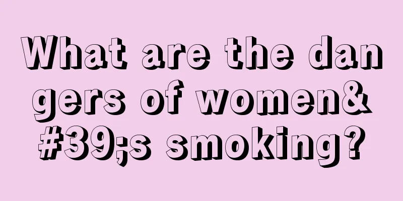 What are the dangers of women's smoking?