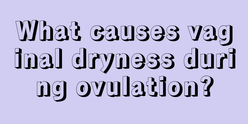 What causes vaginal dryness during ovulation?