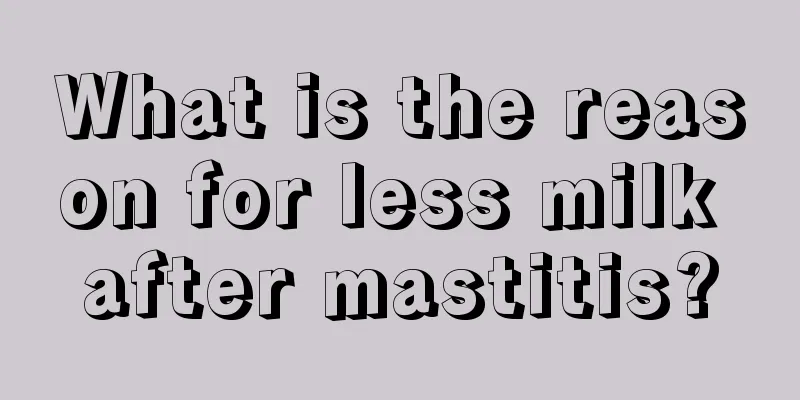 What is the reason for less milk after mastitis?