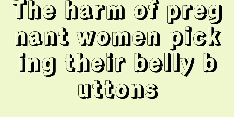 The harm of pregnant women picking their belly buttons